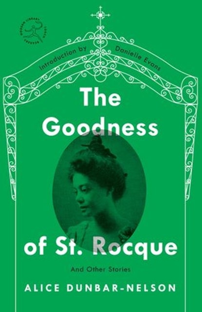 The Goodness of St. Rocque, Alice Dunbar-Nelson - Ebook - 9780593244081