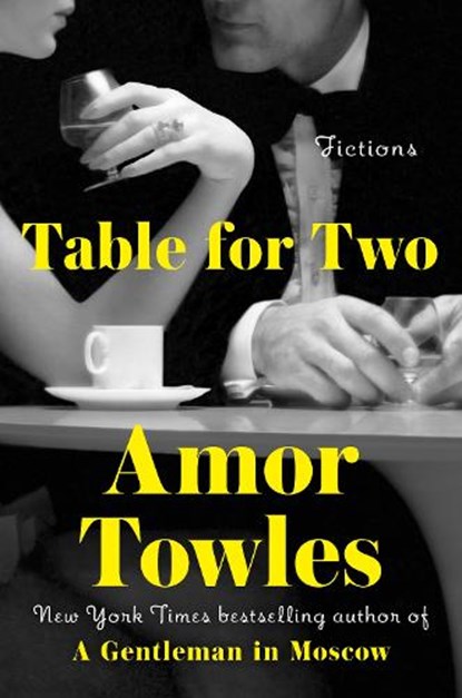 Table for Two: Fictions, Amor Towles - Gebonden - 9780593296370