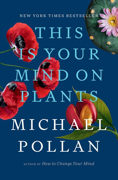 This Is Your Mind on Plants, Michael Pollan - Gebonden - 9780593296905
