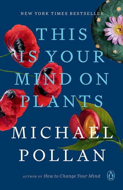 This Is Your Mind on Plants, Michael Pollan - Paperback - 9780593296929