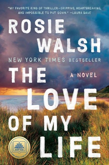 Love of My Life, Rosie Walsh - Gebonden - 9780593296998