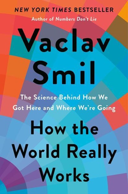 HOW THE WORLD REALLY WORKS, Vaclav Smil - Gebonden - 9780593297063