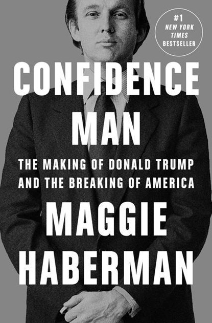 Confidence Man, Maggie Haberman - Gebonden - 9780593297346