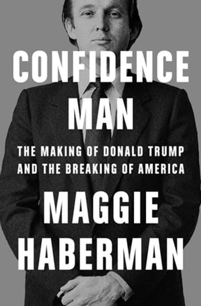 Confidence Man, Maggie Haberman - Ebook - 9780593297353