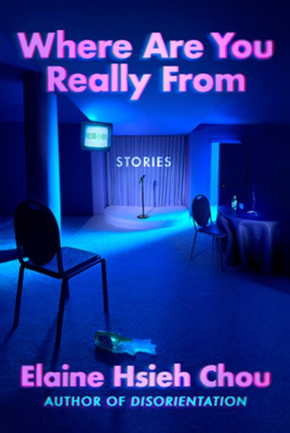 Where Are You Really from: Stories, Elaine Hsieh Chou - Gebonden - 9780593298381