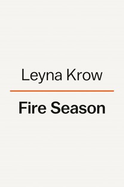 Fire Season, Leyna Krow - Ebook - 9780593299616