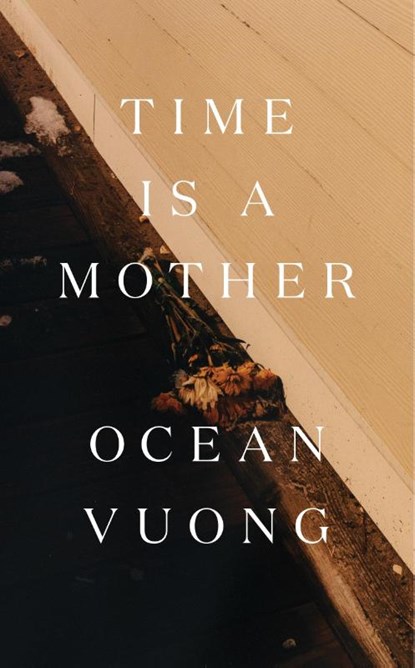 Time Is a Mother, VUONG,  Ocean - Gebonden - 9780593300237