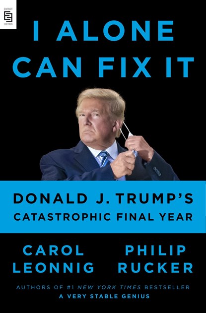 I Alone Can Fix It, CAROL LEONNIG, Philip Rucker - Paperback - 9780593300626