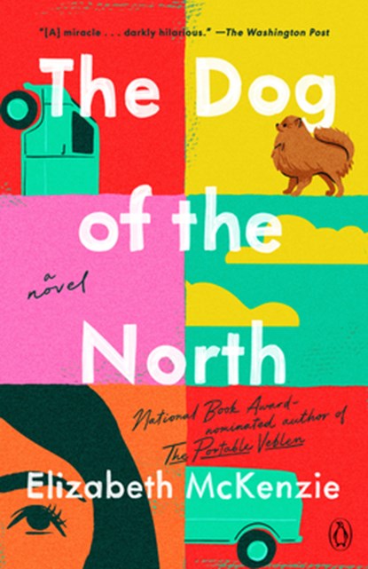 The Dog of the North, Elizabeth McKenzie - Paperback - 9780593300718