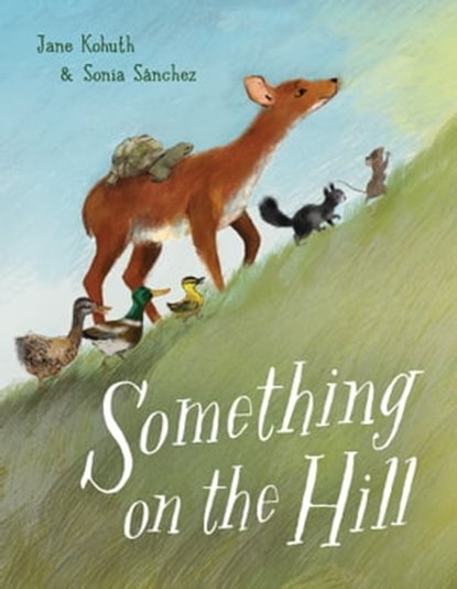 Something on the Hill, Jane Kohuth - Ebook - 9780593301098