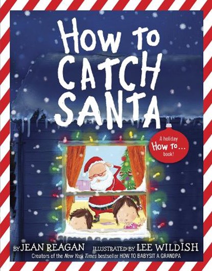 How to Catch Santa, Jean Reagan ; Lee Wildish - Paperback - 9780593301906