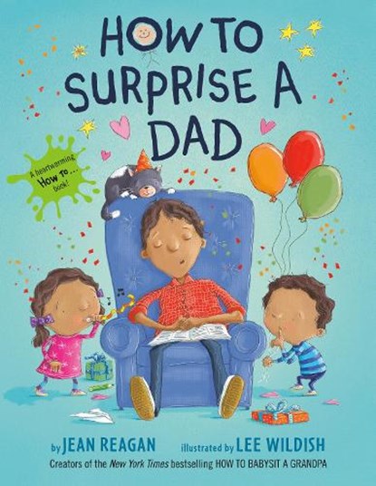 How to Surprise a Dad, Jean Reagan ; Lee Wildish - Paperback - 9780593301920