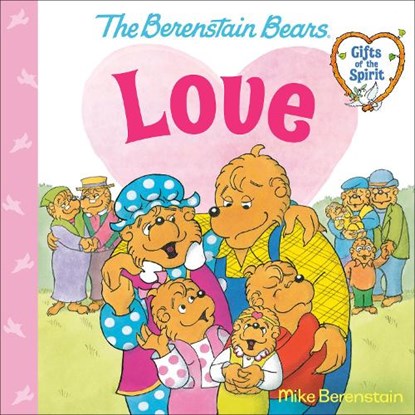 Love (Berenstain Bears Gifts of the Spirit), Mike Berenstain - Paperback - 9780593302514