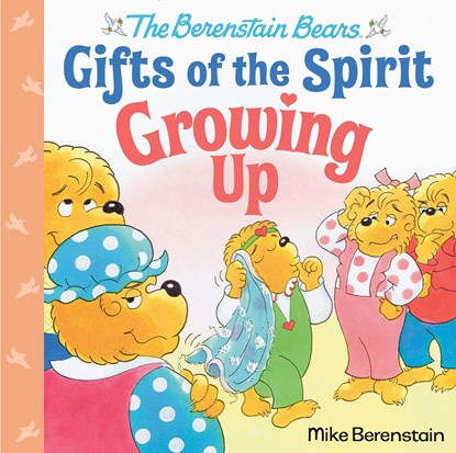 Growing Up (Berenstain Bears Gifts of the Spirit), Mike Berenstain - Gebonden - 9780593302521