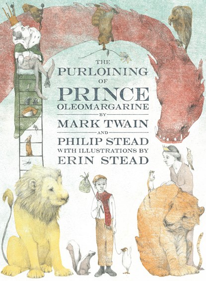The Purloining of Prince Oleomargarine, Mark Twain ; Philip C. Stead - Paperback - 9780593303825