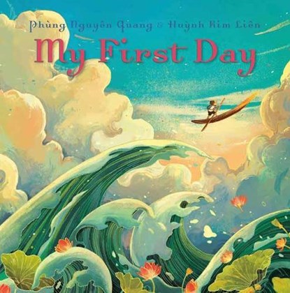 My First Day, Phung Nguyen Quang ; Huynh Kim Lien - Gebonden - 9780593306260