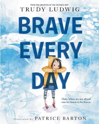BRAVE EVERY DAY, Trudy Ludwig - Gebonden - 9780593306383
