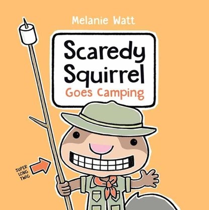 Scaredy Squirrel Goes Camping, Melanie Watt - Paperback - 9780593307465