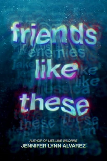 Friends Like These, Jennifer Lynn Alvarez - Ebook - 9780593309698