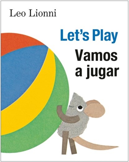 Vamos a jugar (Let's Play, Spanish-English Bilingual Edition), Leo Lionni - Gebonden - 9780593309995