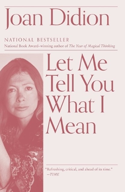 Let Me Tell You What I Mean, Joan Didion - Paperback - 9780593312193