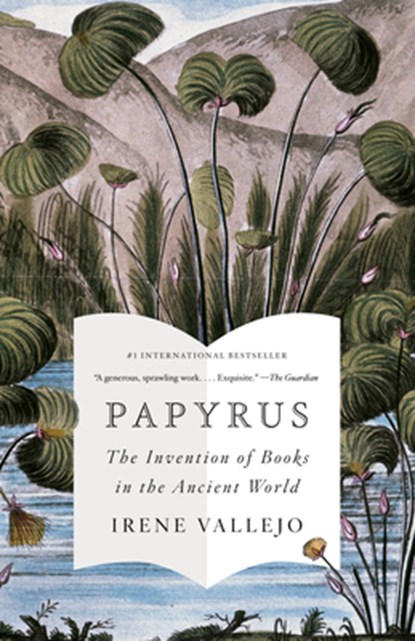 Papyrus: The Invention of Books in the Ancient World, Irene Vallejo - Paperback - 9780593312568