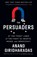 Persuaders, Anand Giridharadas - Paperback - 9780593312643