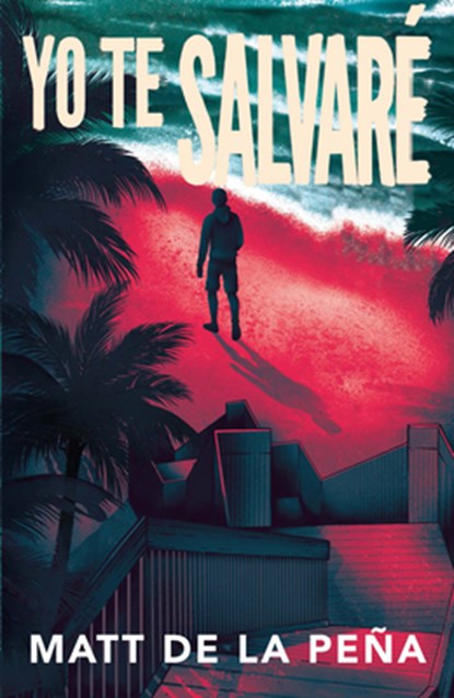 Yo Te Salvaré / I Will Save You, Matt de la Peña - Paperback - 9780593313176