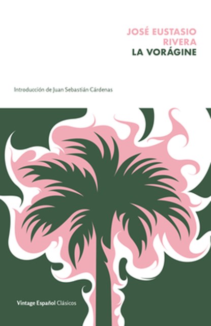 La vorágine / The Vortex, Jose Eustasio Rivera - Paperback - 9780593313442