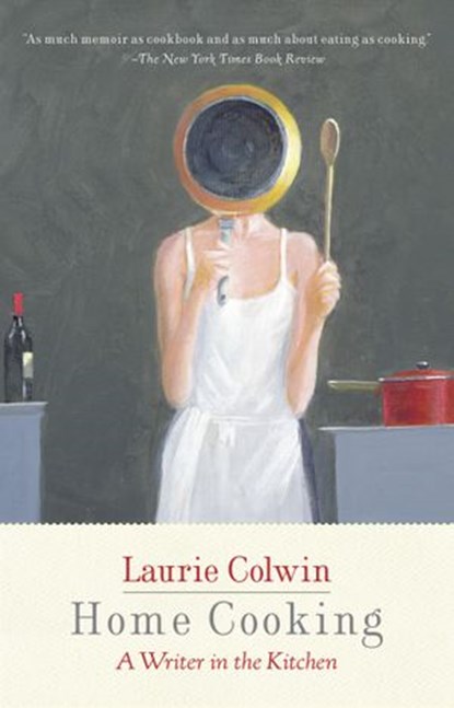 Home Cooking, Laurie Colwin - Ebook - 9780593313909