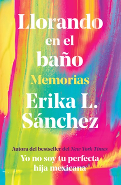 SPA-LLORANDO EN EL BANO MEMORI, Erika L. Sánchez - Paperback - 9780593314739