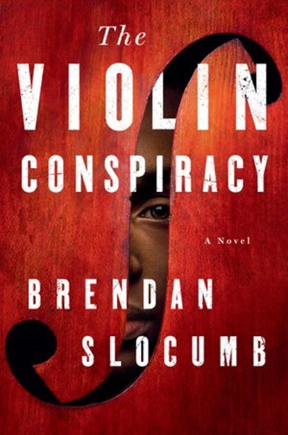 The Violin Conspiracy: A GMA Book Club Pick, Brendan Slocumb - Ebook - 9780593315439