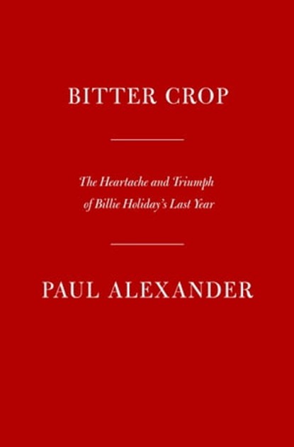 Bitter Crop, Paul Alexander - Ebook - 9780593315910