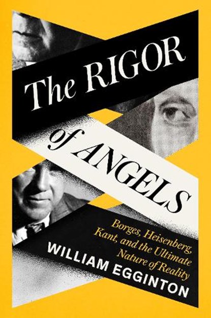 The Rigor of Angels, William Egginton - Gebonden - 9780593316306