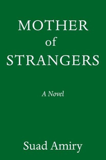 Mother of Strangers, Suad Amiry - Ebook - 9780593316566