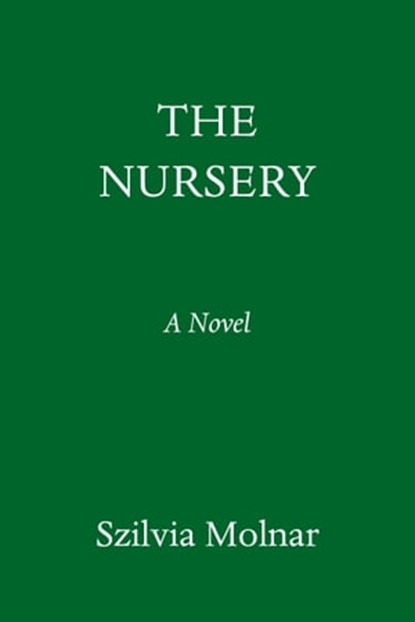 The Nursery, Szilvia Molnar - Ebook - 9780593316856