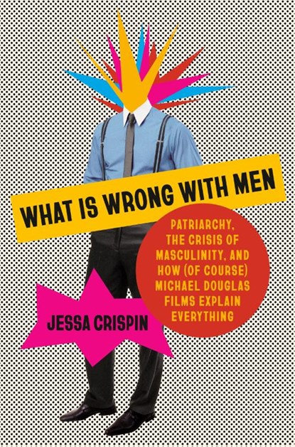 What Is Wrong with Men, Jessa Crispin - Gebonden - 9780593317624