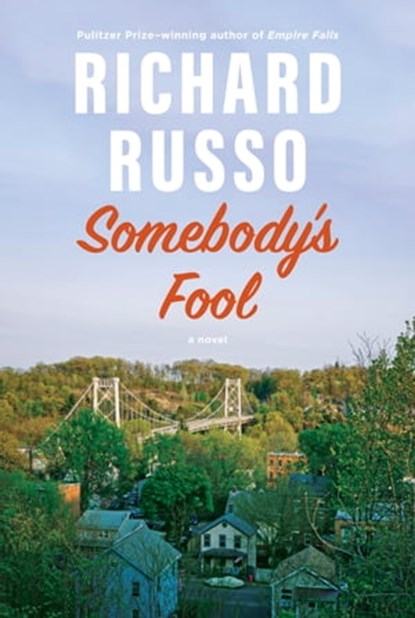 Somebody's Fool, Richard Russo - Ebook - 9780593317907