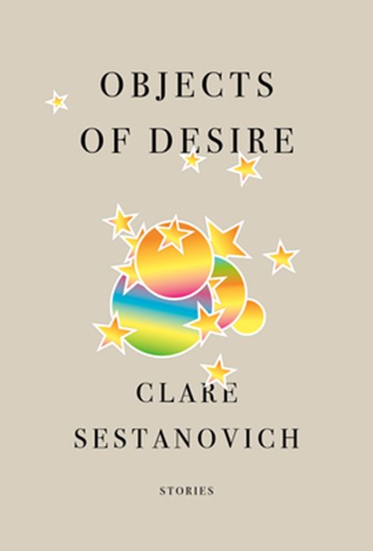 Objects of Desire, Clare Sestanovich - Gebonden - 9780593318096