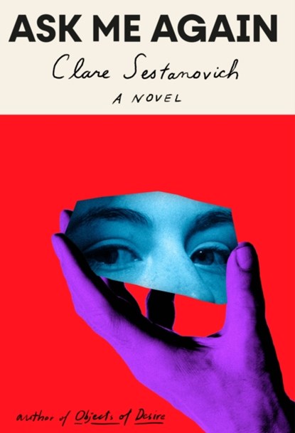 Ask Me Again, Clare Sestanovich - Gebonden - 9780593318119