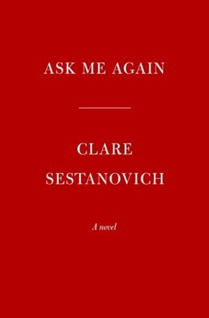 Ask Me Again, Clare Sestanovich - Ebook - 9780593318126