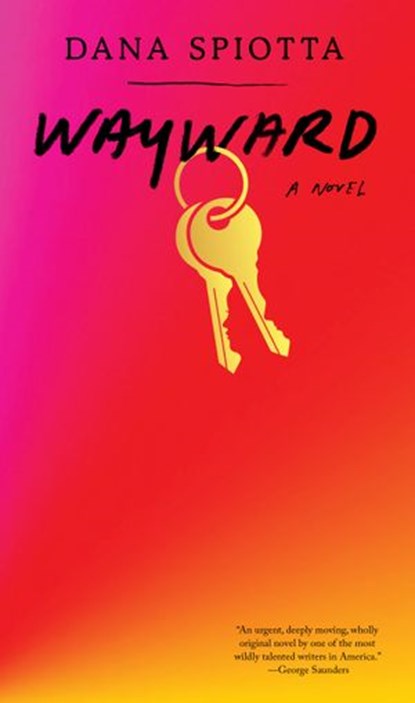 Wayward, Dana Spiotta - Ebook - 9780593318744