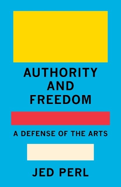 Authority and Freedom, Jed Perl - Gebonden - 9780593320051