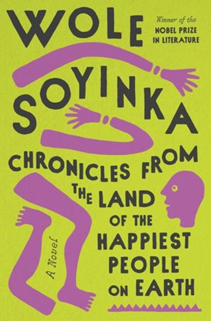 Chronicles from the Land of the Happiest People on Earth, Wole Soyinka - Ebook - 9780593320174