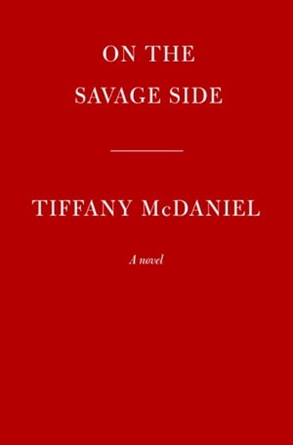 On the Savage Side, Tiffany McDaniel - Ebook - 9780593320716