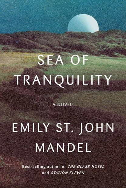 Sea of Tranquility, Emily St. John Mandel - Gebonden - 9780593321447