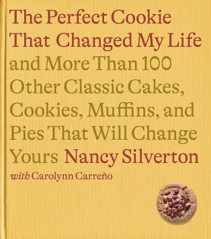 The Cookie That Changed My Life, Nancy Silverton ; Carolynn Carreno - Ebook - 9780593321676