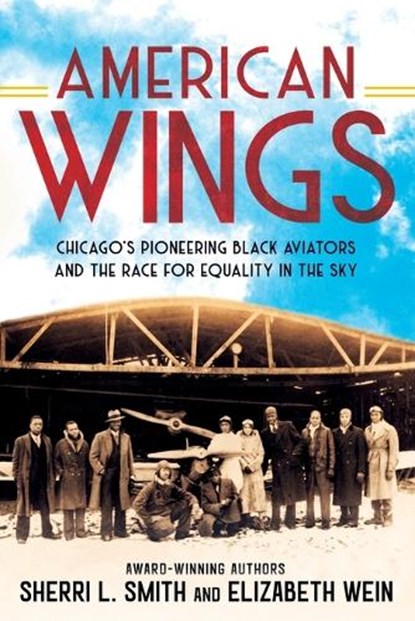 American Wings, Sherri L. Smith ; Elizabeth Wein - Paperback - 9780593323991
