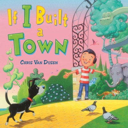 If I Built a Town, Chris Van Dusen - Gebonden - 9780593324981