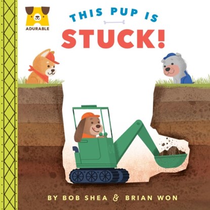 Adurable: This Pup Is Stuck!, Bob Shea - Gebonden - 9780593325926